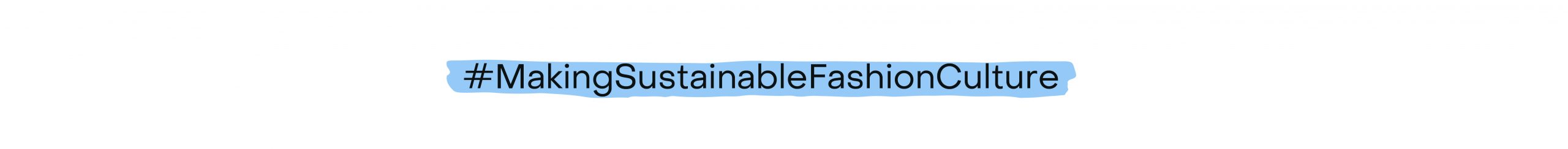 #MakingSustainableFashionCulture