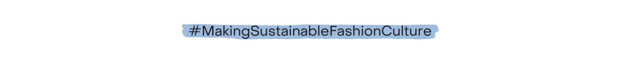 #MakingSustainableFashionCulture